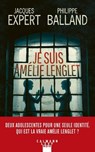 Je suis Amélie Lenglet - Philippe Balland ; Jacques Expert - 9782702189306