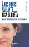 À nos coeurs vaillants - Elsa Da Costa - 9782702195574
