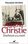 Christie, Duchesse de la mort - François Rivière - 9782702437124