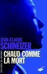 Chaud comme la mort - Jean-Claude Schineizer - 9782702437414