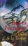 Les loups de la terreur - Béatrice Nicodème - 9782702437575
