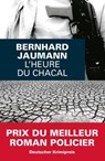L'heure du chacal - Bernhard Jaumann - 9782702439579
