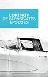 De si parfaites épouses - Lori Roy - 9782702440667