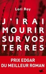 J'irai mourir sur vos terres - Lori Roy - 9782702445372