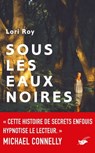 Sous les eaux noires - Lori Roy - 9782702447345