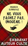 Ne vous fâchez pas, Imogène ! - Charles Exbrayat - 9782702450758