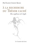 A la recherche du trésor caché - Une conférence de Soufis - Pir-Vilayat Inayat khan - 9782702913543