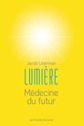 Lumière - Médecine du futur - Jacob Liberman - 9782702913956