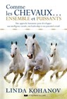 Comme les chevaux... Ensemble et puissants - Linda Kohanov - 9782702915820
