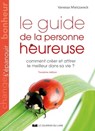 Le guide de la personne heureuse - Comment créer et attirer le meilleur dans sa vie ? - Vanessa Mielczareck - 9782702916643