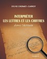 Interpréter les lettres et les chiffres dans l'écriture - Sylvie Chermet-Carroy - 9782702918777