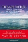 Transurfing T1 - Modèle quantique de développement personnel - L'espace des variantes - Vadim Zeland - 9782702918784