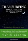 Transurfing - Modèle quantique de développement personnel - Le bruissement des étoiles du matin - Tome 2 - Vadim Zeland - 9782702918791