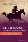 Le cheval guérisseur de l'homme - Une quête de soi en 11 étapes avec le cheval pour guide - Ulrike Dietmann ; Linda Kohanov - 9782702918951