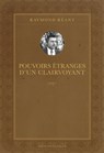 Pouvoirs étranges d'un clairvoyant - Raymond Réant ; Alain Sotto - 9782702919187