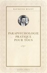Parapsychologie pratique pour tous - Raymond Réant - 9782702919408
