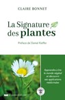 La signature des plantes - Claire Bonnet ; Daniel Kieffer - 9782702920336