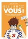Résiliencez-vous ! - La première BD inspirante et pratique pour surmonter les épreuves - Caroline Le Flour - 9782702926024