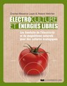 Électrocultures et énergies libres - Charles-Maxence Layet ; Roland Wehrlen ; Alain Baraton - 9782702926444