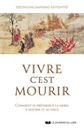Vivre c'est mourir - Comment se préparer à la mort, à mourir et au-delà - Dzongsar Jamyang Khyentsé - 9782702927182
