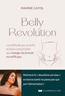 Belly révolution - La méthode qui va enfin te faire comprendre que manger du brocoli ne suffit pas - Marine Cayol - 9782702930182