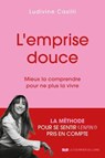 L'Emprise Douce - Mieux la comprendre pour ne plus la vivre - Ludivine Casilli - 9782702930243
