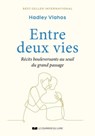 Entre deux vies - Récits bouleversants au seuil du grand passage - Hadley Vlahos - 9782702930496