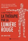 Le guide essentiel de la thérapie par lumière rouge - Ari Whitten - 9782702932261