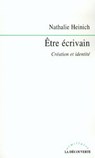 Etre écrivain - Nathalie Heinich - 9782707171931