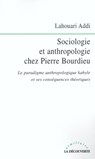 Sociologie et anthropologie chez Pierre Bourdieu - Lahouari Addi - 9782707171955
