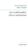 Art et philosophie, ville et architecture - Thierry Paquot ; Chris Younès - 9782707172020