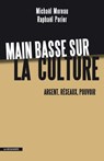 Main basse sur la culture - Michaël Moreau ; Raphaël Porier - 9782707185044