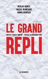 Le grand repli - Nicolas Bancel ; Pascal Blanchard ; Ahmed Boubeker ; Achille Mbembe - 9782707188229
