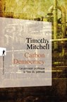 Carbon Democracy - Timothy Mitchell - 9782707195869