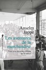 Les aventures de la marchandise - Anselm Jappe - 9782707197870
