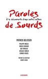Paroles de sourds - Patrick Belissen ; Philippe Angele ; Nadia Chemoun ; Ode Punsola ; Jacques Sangla ; Jeanine Verges ; Benoît Drion - 9782707199942