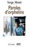 Paroles d'orphelins - Serge Moati - 9782709618816