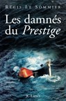 Les damnés du Prestige - Régis Le Sommier - 9782709625036