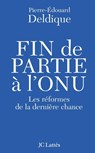 Fin de partie à l'ONU - Pierre-Edouard Deldique - 9782709627344