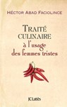 Traité culinaire à l'usage des femmes tristes - Hector Abad Faciolince - 9782709630610