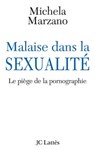 Malaise dans la sexualité - Le piège de la pornographie - Michela Marzano - 9782709632584