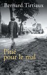 Pitié pour le mal - Bernard Tirtiaux - 9782709633024