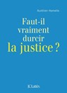 Faut-il durcir la justice ? - Aurélien Hamelle - 9782709633345
