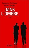Dans l'ombre : le roman qui a inspiré la série évènement sur France TV - Edouard Philippe ; Gilles Boyer - 9782709637558