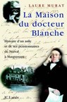 La maison du Docteur Blanche - Laure Murat - 9782709639002