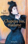 Chapeau bas, madame - Joël Raguénès - 9782709639767