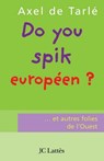 Do you spik européen ? - Axel de Tarlé - 9782709640633