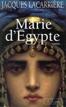 Marie d'Egypte - Jacques Lacarrière - 9782709641074