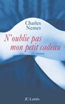 N'oublie pas mon petit cadeau - Charles Nemes - 9782709641203