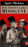 Dictionnaire Misogyne - Agnès Michaux - 9782709641289